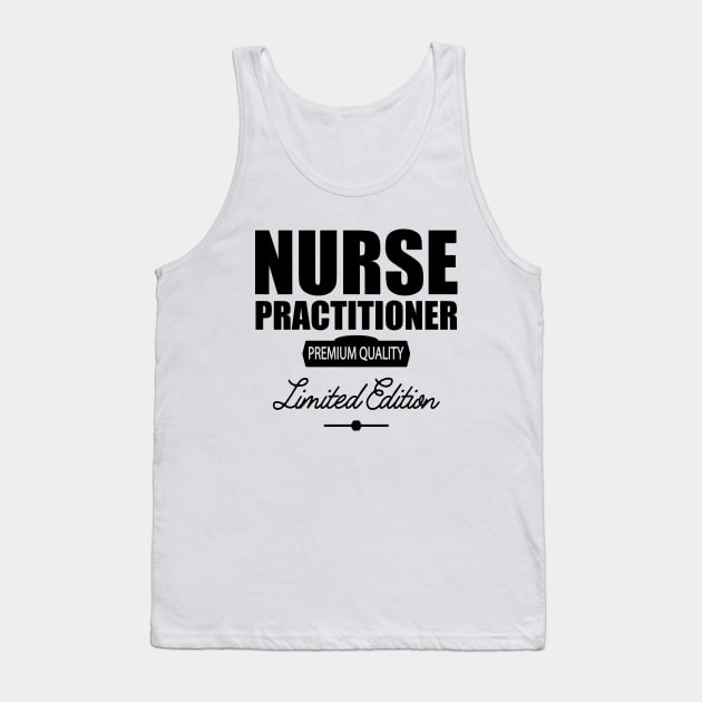 Nurse Practitioner Premium Quality Tank Top by KC Happy Shop